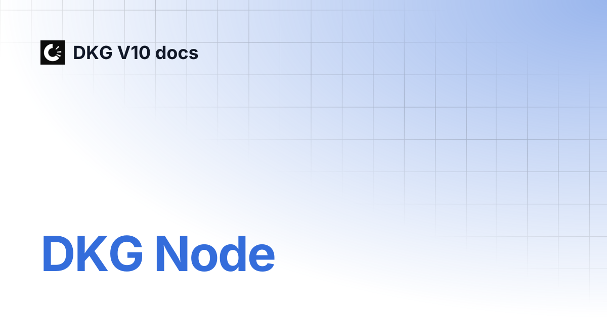 DKG Node | DKG V10 docs