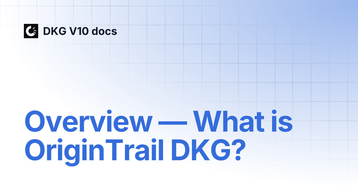Overview — What is OriginTrail DKG? | DKG V10 docs